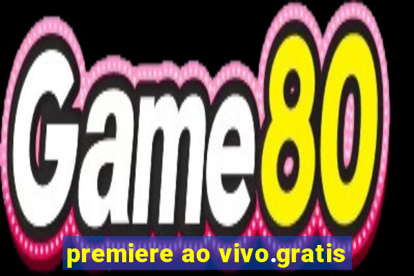 premiere ao vivo.gratis